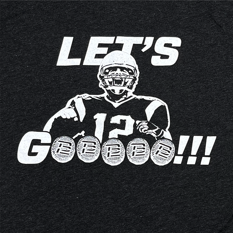 The Loyalist Tom Brady Let's GOOOOO!!! Crewneck T-Shirt